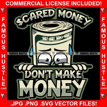Scared Money Don't Make Money Cash Cartoon Character Sweating Gangster Hip Hop Rap Rapper Plug Trap Street Hood Ghetto Swag Thug Hustler Hustling Flex Drip Famous Hustle Quote Art Graphic Design Logo T-Shirt Print Printing JPG PNG SVG Vector Cut File